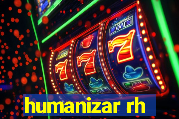 humanizar rh