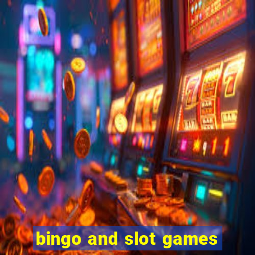 bingo and slot games