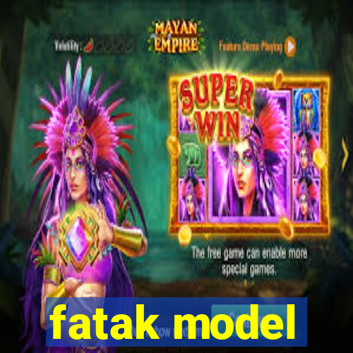 fatak model