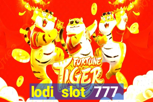 lodi slot 777 casino online