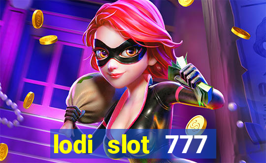 lodi slot 777 casino online