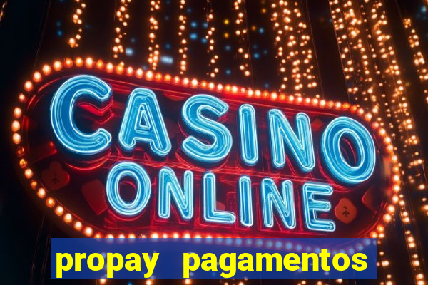 propay pagamentos ltda jogos