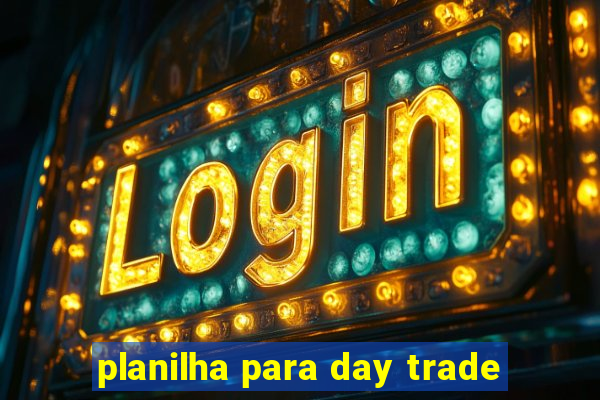 planilha para day trade