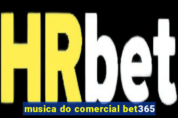 musica do comercial bet365