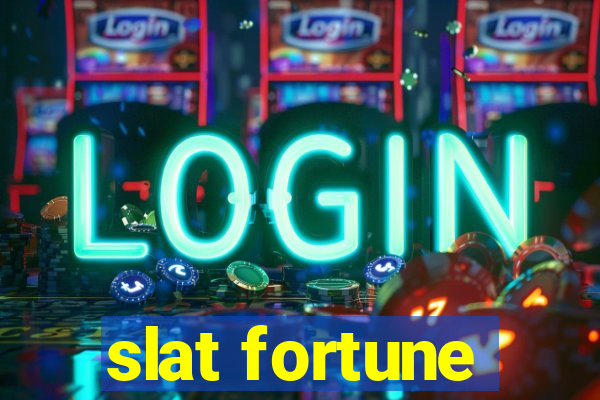 slat fortune