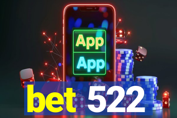 bet 522