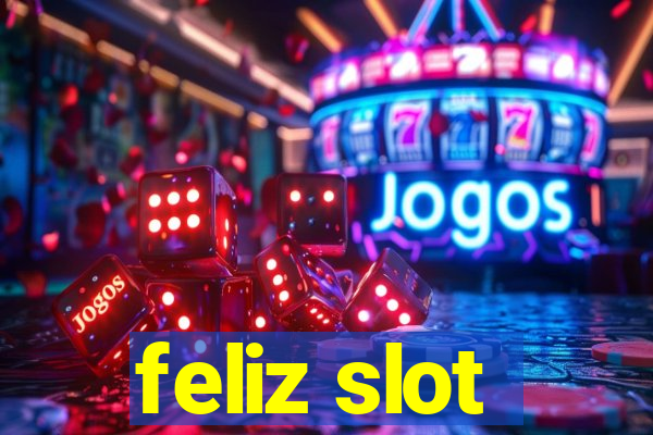 feliz slot