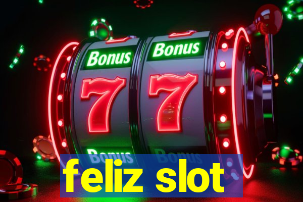 feliz slot