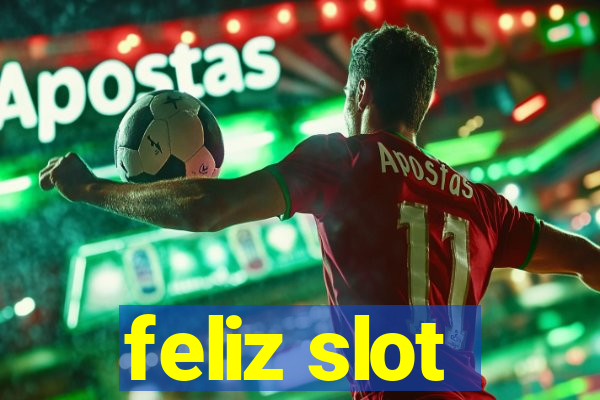 feliz slot