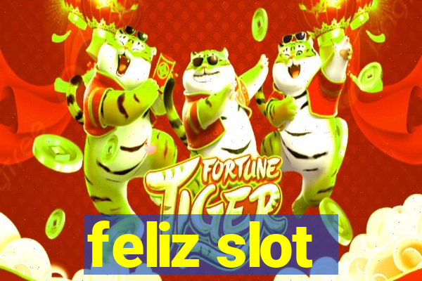 feliz slot