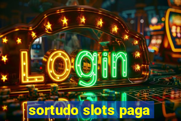 sortudo slots paga