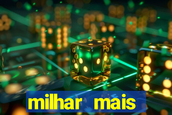 milhar mais atrasada na federal