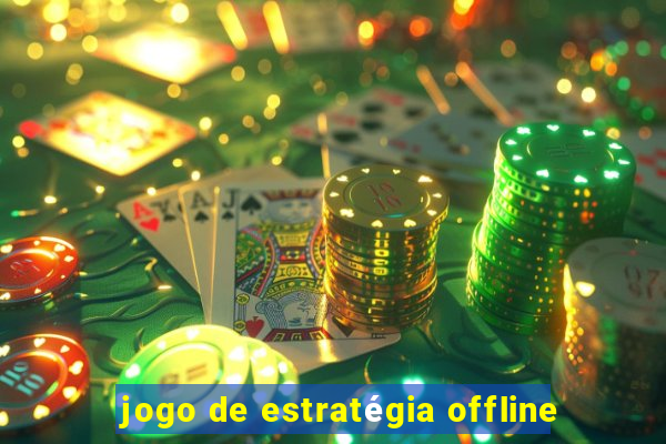 jogo de estratégia offline