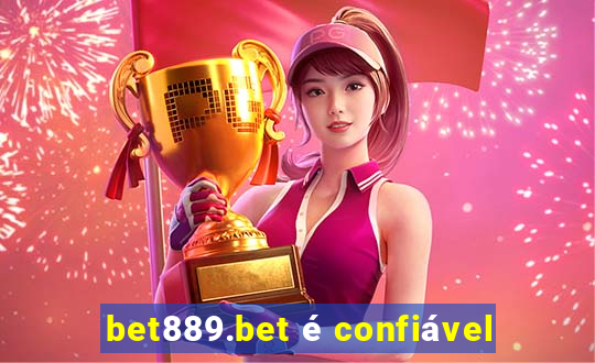 bet889.bet é confiável