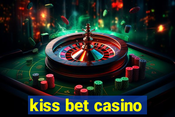 kiss bet casino