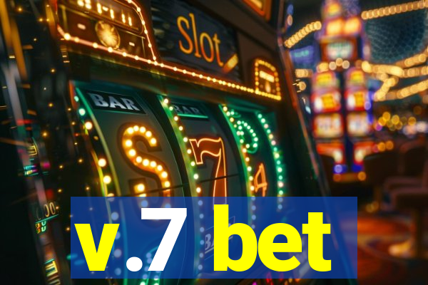 v.7 bet