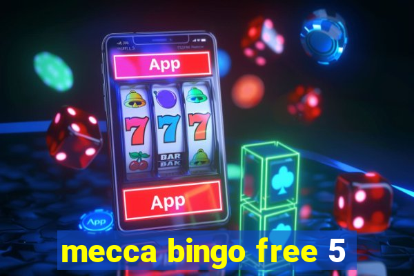 mecca bingo free 5