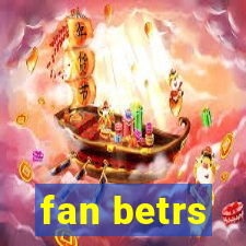 fan betrs