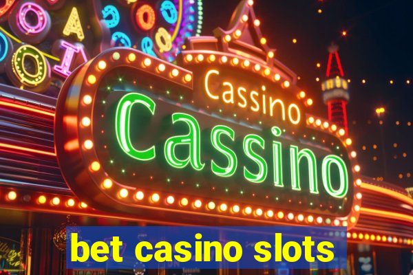 bet casino slots