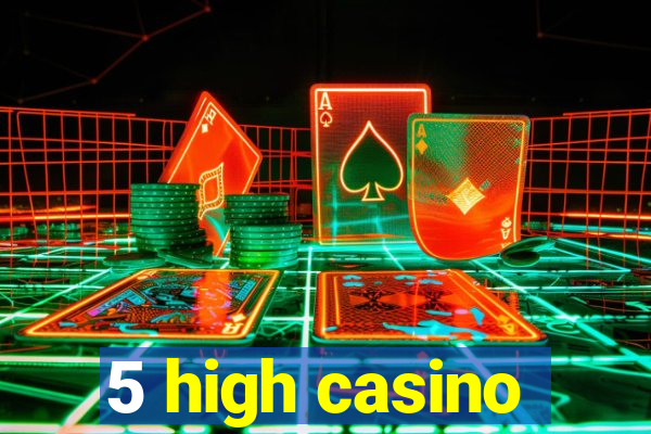 5 high casino