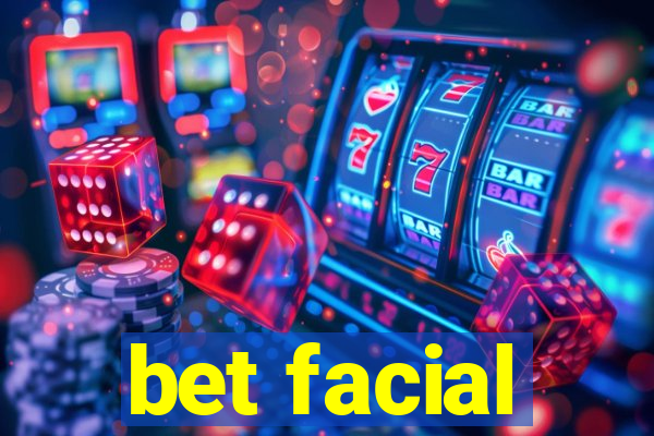 bet facial