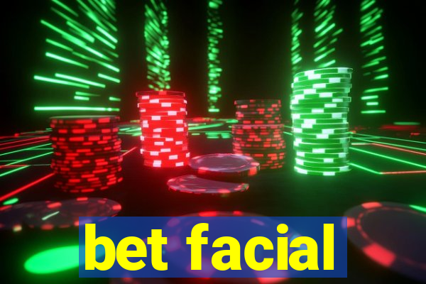 bet facial