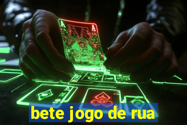 bete jogo de rua