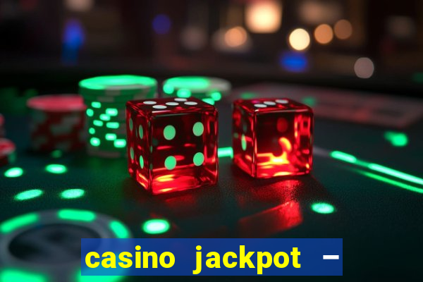 casino jackpot – slot machine