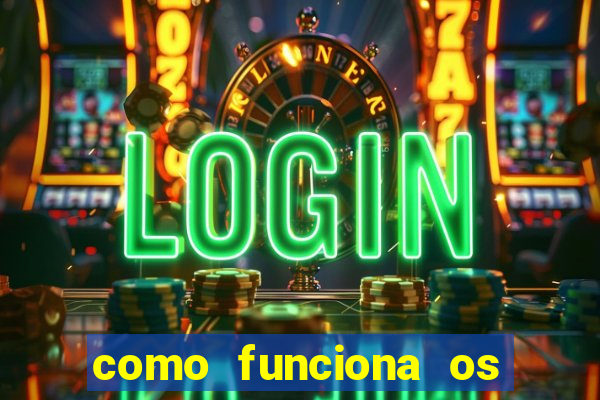 como funciona os jogos de aposta