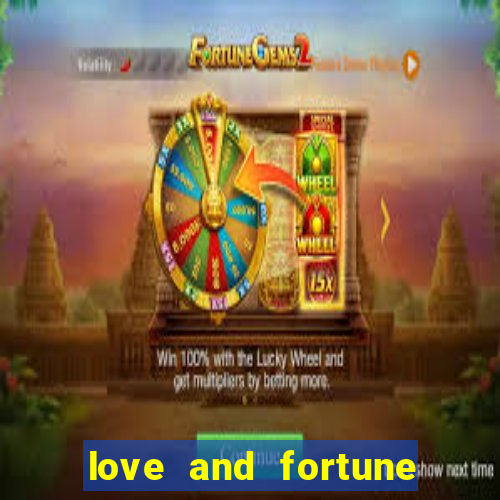 love and fortune assistir online