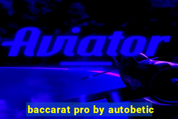 baccarat pro by autobetic