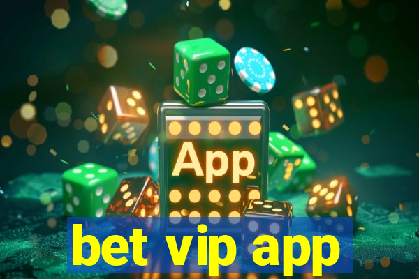 bet vip app