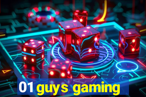 01 guys gaming