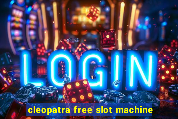 cleopatra free slot machine