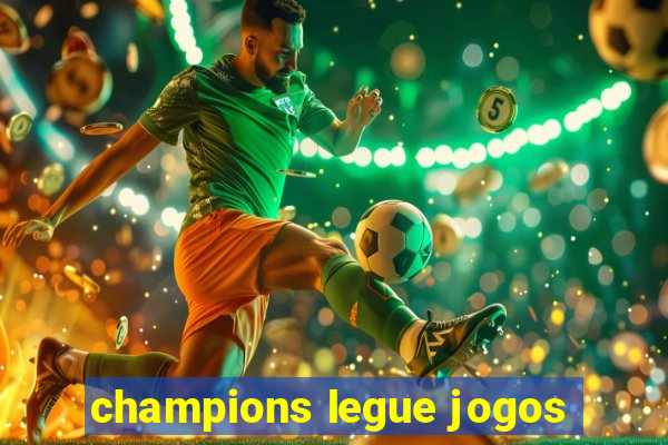 champions legue jogos