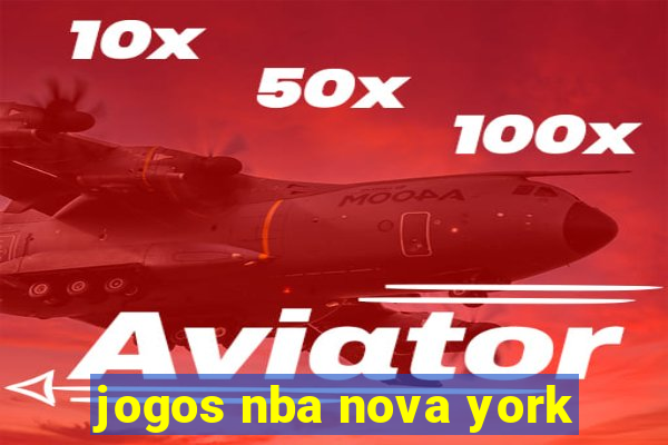 jogos nba nova york