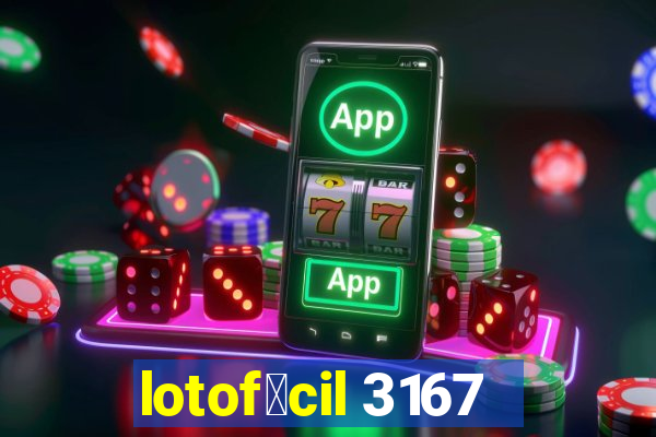 lotof谩cil 3167