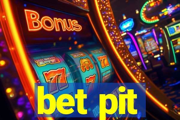 bet pit