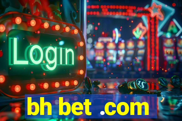 bh bet .com