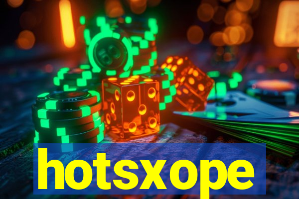 hotsxope