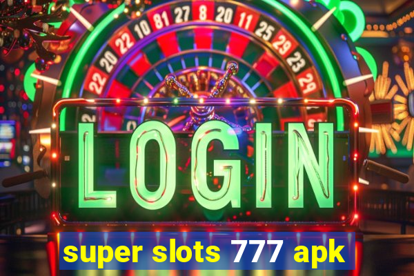 super slots 777 apk