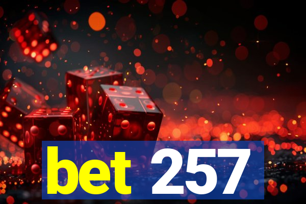 bet 257