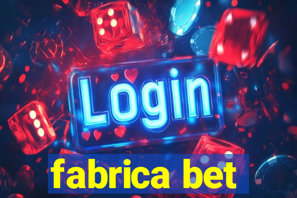 fabrica bet