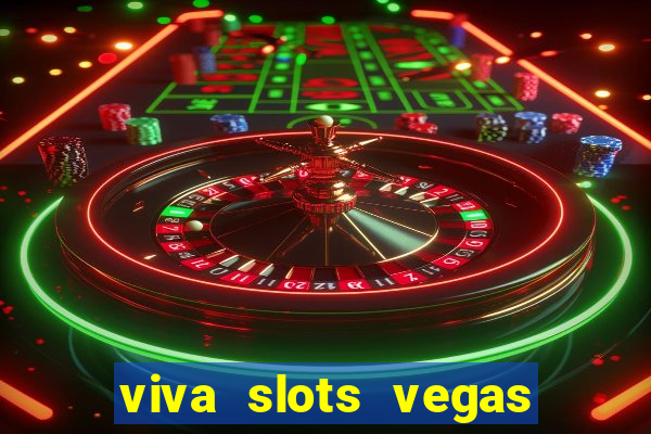 viva slots vegas casino gratis