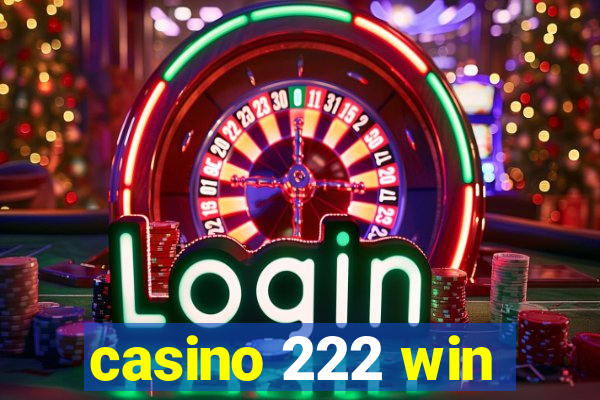 casino 222 win