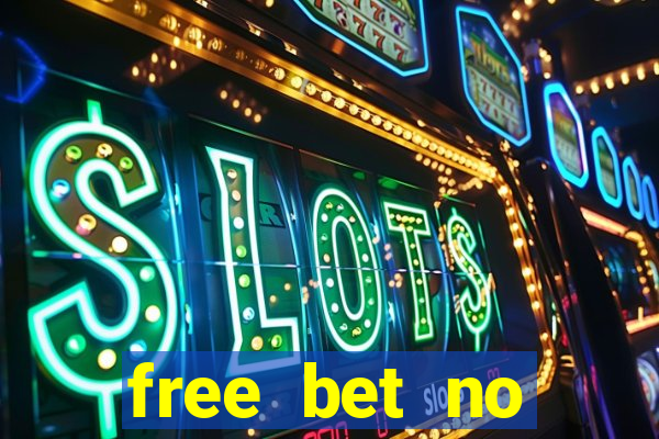 free bet no deposit casino