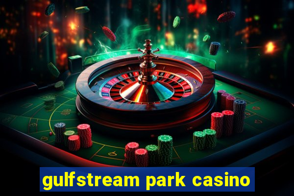 gulfstream park casino