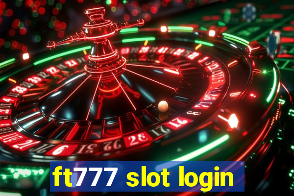 ft777 slot login