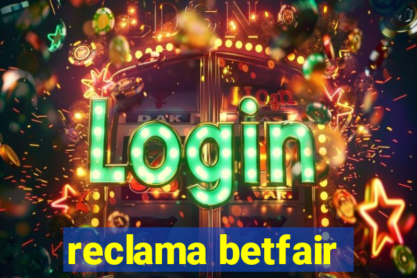 reclama betfair