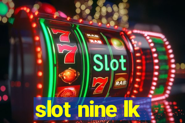 slot nine lk